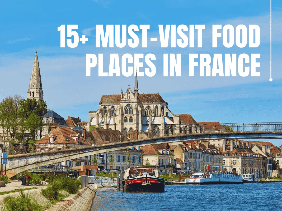 15+ Must-Visit Food Places in France [Pastries, Wine & Local Bistros – 2025]